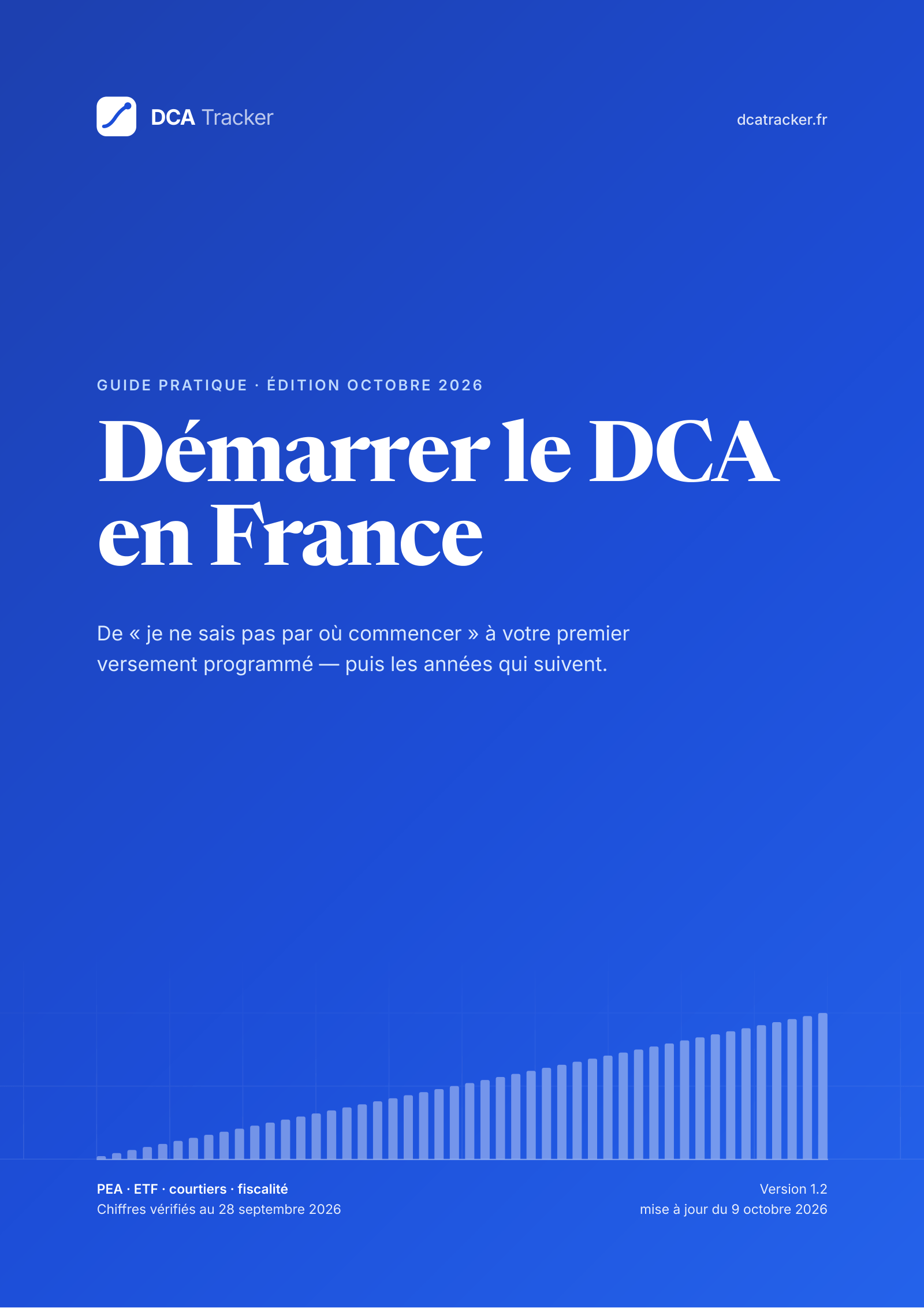 Couverture du guide « Démarrer le DCA en France », édition octobre 2026 : chiffres vérifiés au 28 septembre 2026, version 1.2 mise à jour du 9 octobre 2026